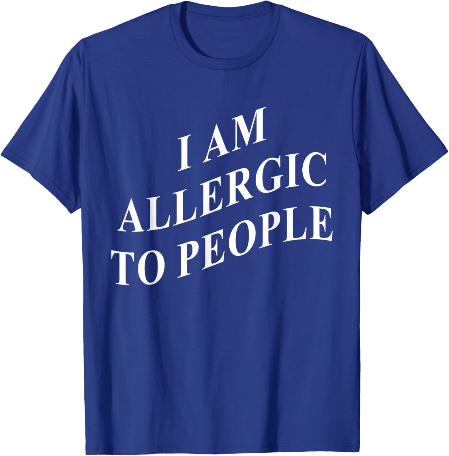 I Am Allergic To People T-Shirt - T-Shirt | Royal