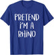Pretend I'm A Rhino Costume Funny Safari Halloween Party T-Shirt - T-Shirt | Royal