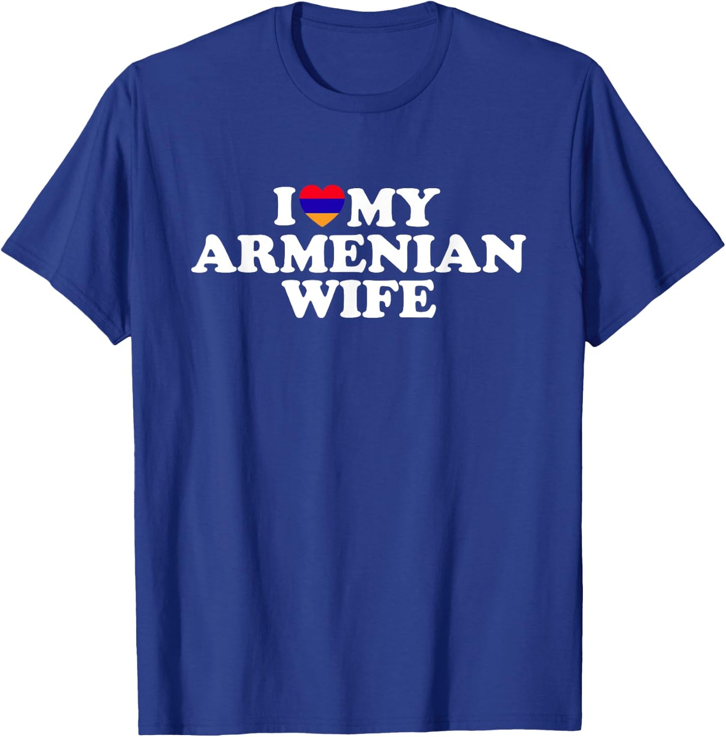 I Love My Armenian Wife T-Shirt - T-Shirt | Royal