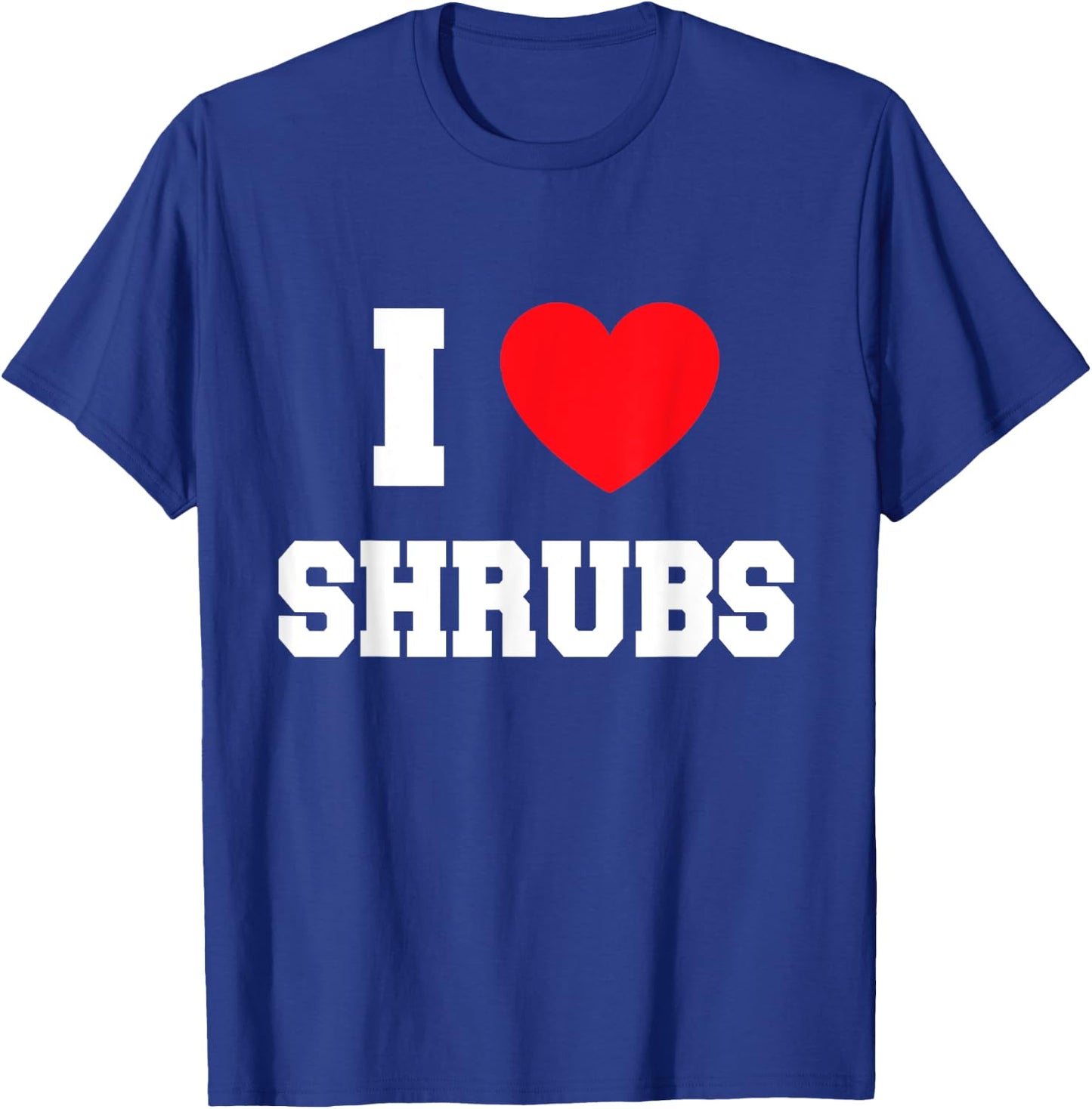I Love shrubs T-Shirt - T-Shirt | Royal