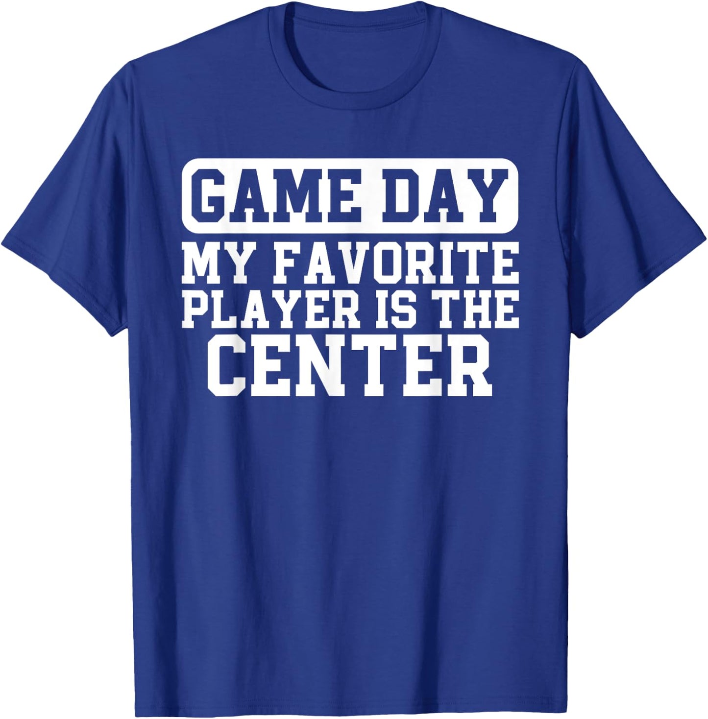American Football Parent My Favorite Player Is The Center T-Shirt - T-Shirt | Royal