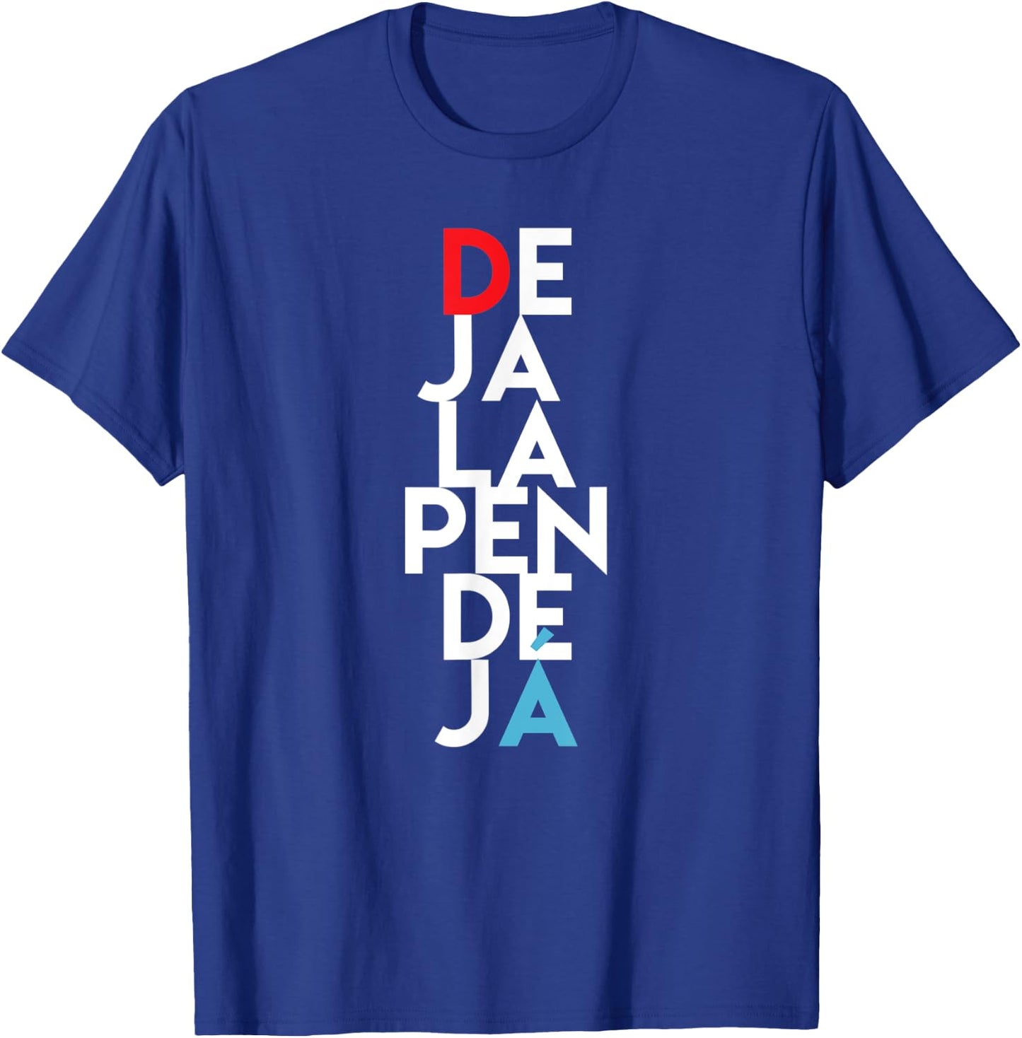 Puerto Rico Urban Sayings Deja La Pendeja Spanish Funny T-Shirt - T-Shirt | Royal