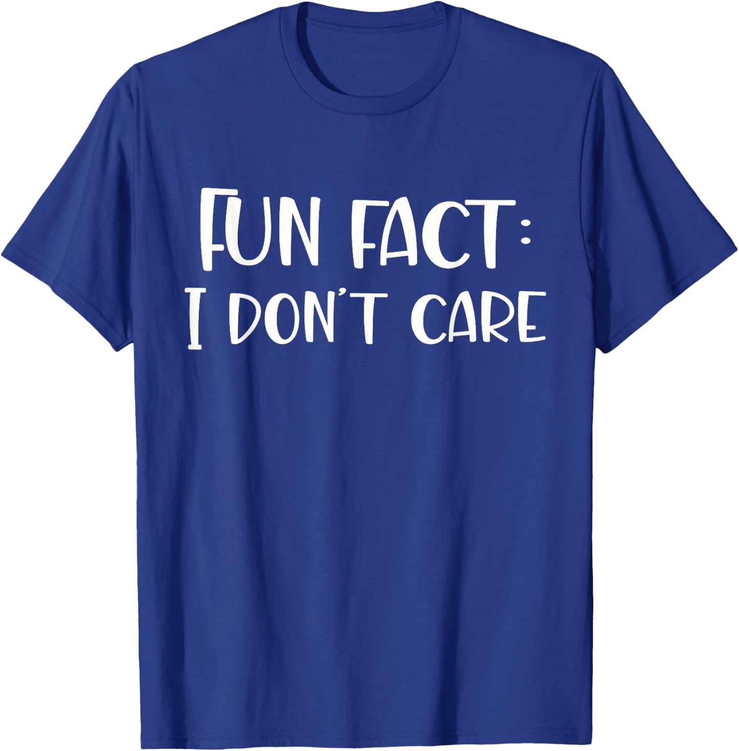 Fun fact I don't care T-Shirt - T-Shirt | Royal