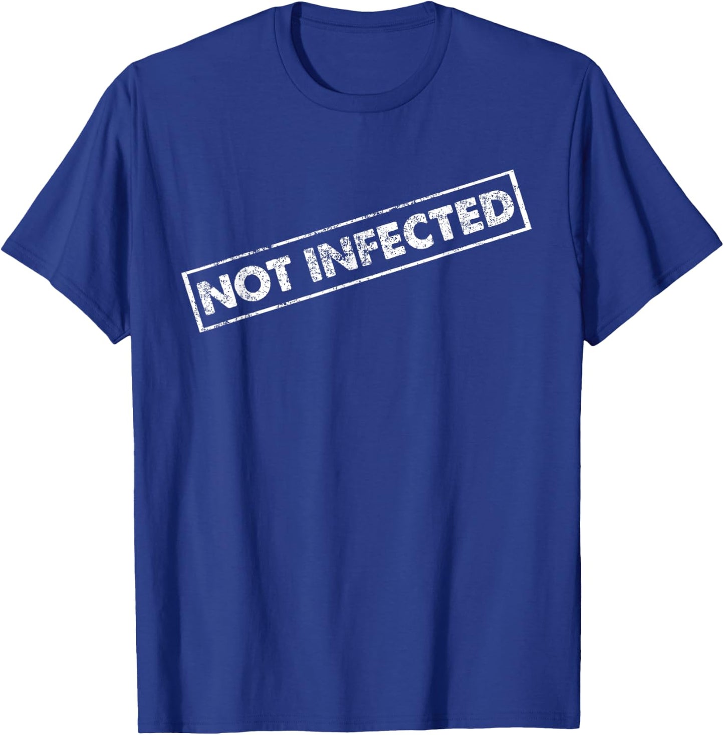 Not Infected Quarantine Funny T-Shirt - T-Shirt | Royal