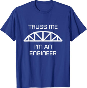 Truss Me I'm an Engineer T-Shirt - T-Shirt | Royal