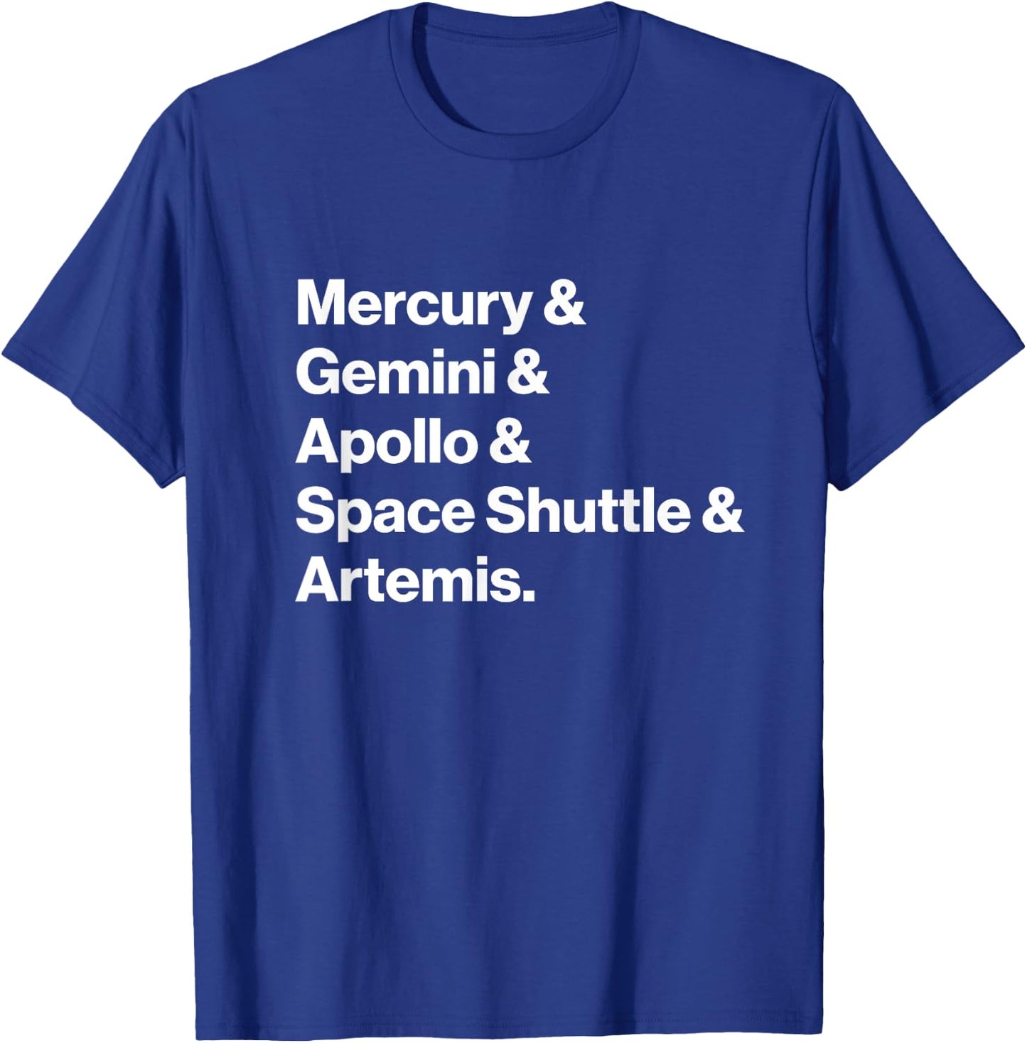 NASA Space Programs Mercury Gemini Apollo Shuttle Artemis T-Shirt - T-Shirt | Royal