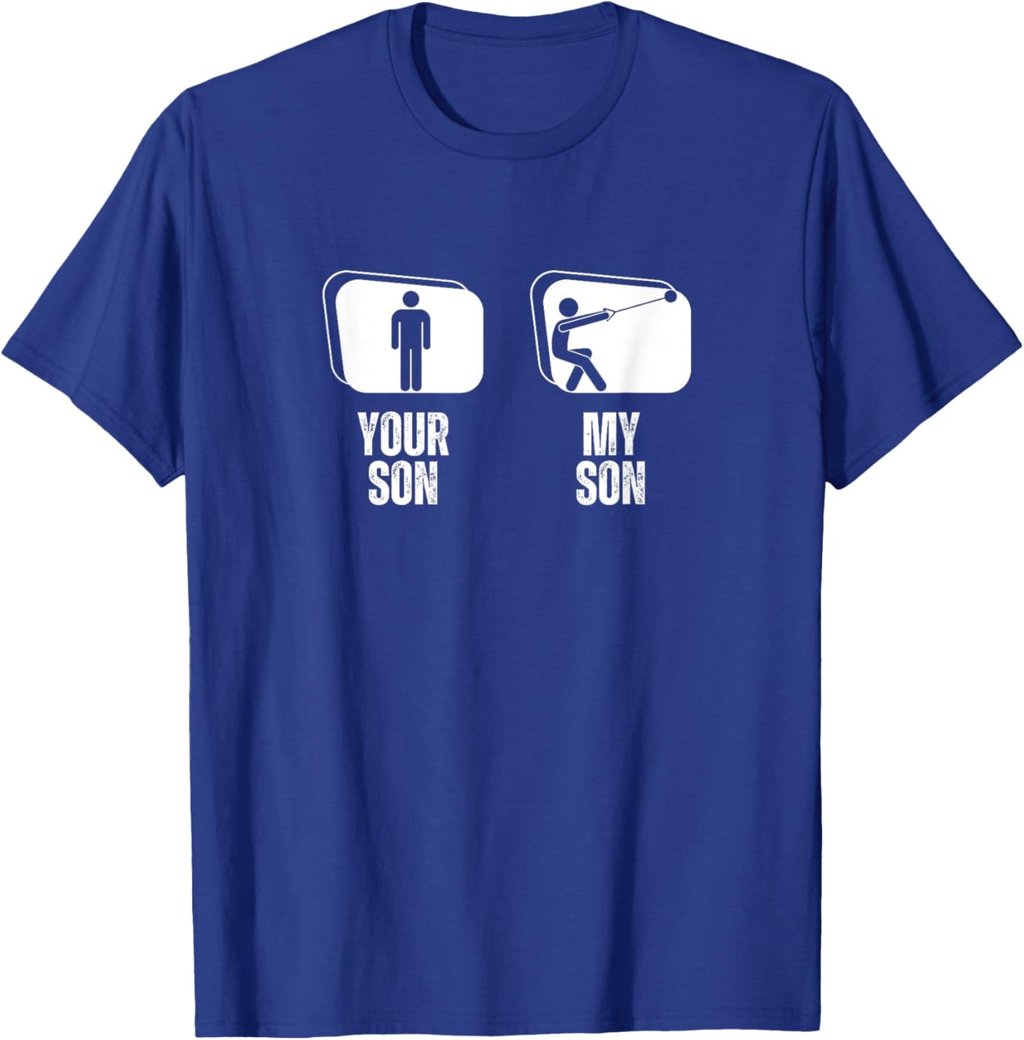 Your Son My Son Dad Father Mom Mother Hammer Throwing T-Shirt - T-Shirt | Royal