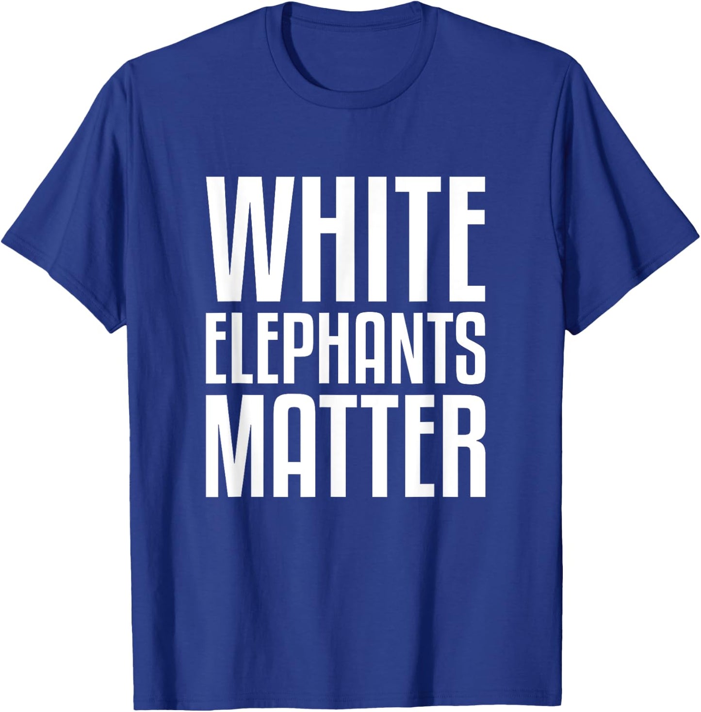 White Elephants Matter White Elephant Gift Exchange T-Shirt - T-Shirt | Royal