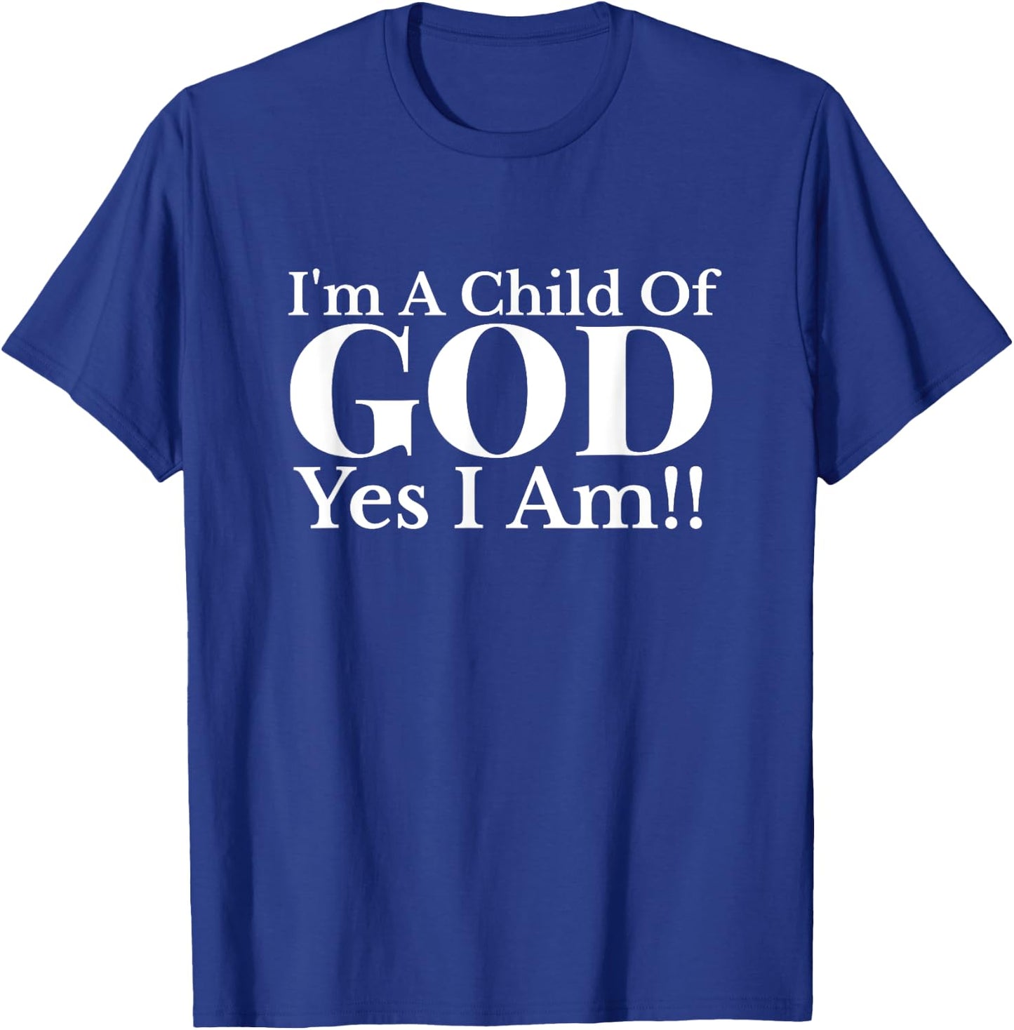 I'm A Child of God Yes I Am Christian Faith T-Shirt - T-Shirt | Royal
