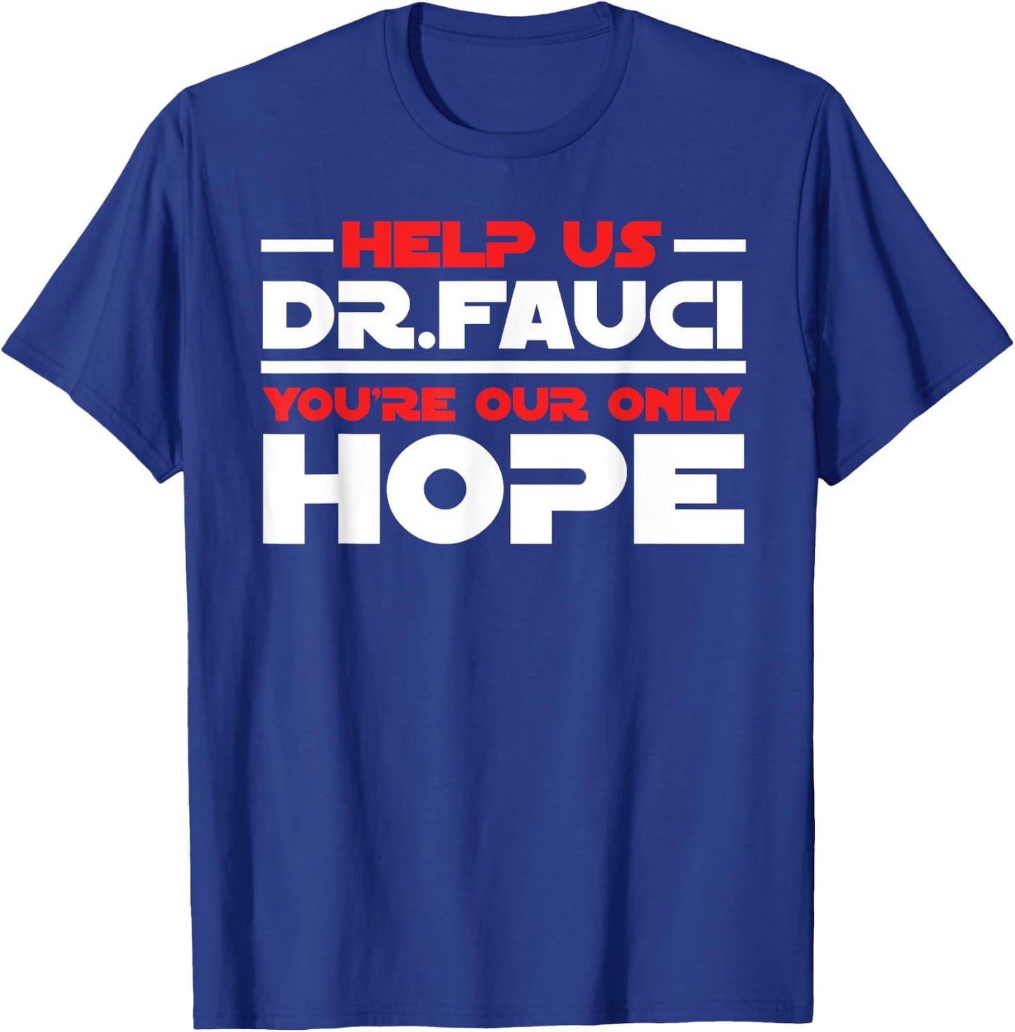 Help Us Doctor Fauci - Funny Gifts for Fauci Lovers Dr T-Shirt - T-Shirt | Royal