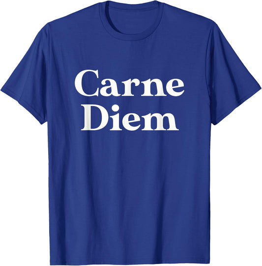 Carne Diem Funny Meat Lovers Seize the Meat & Seize the Day T-Shirt - T-Shirt | Royal
