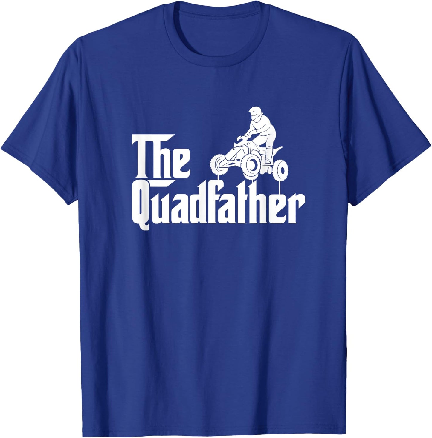 The Quadfather Funny ATV Quad Bike Dad Daddy Father's Day T-Shirt - T-Shirt | Royal