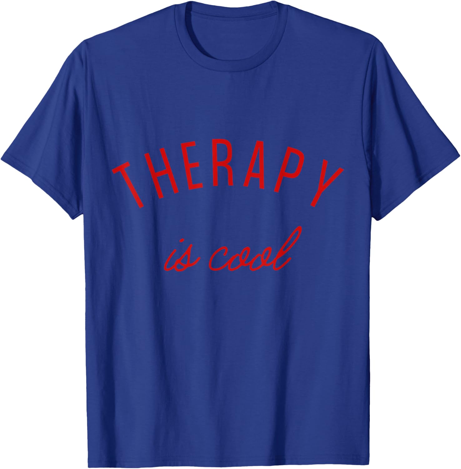 Therapy is Cool Mental Health Matters Awareness Therapist T-Shirt - T-Shirt | Royal