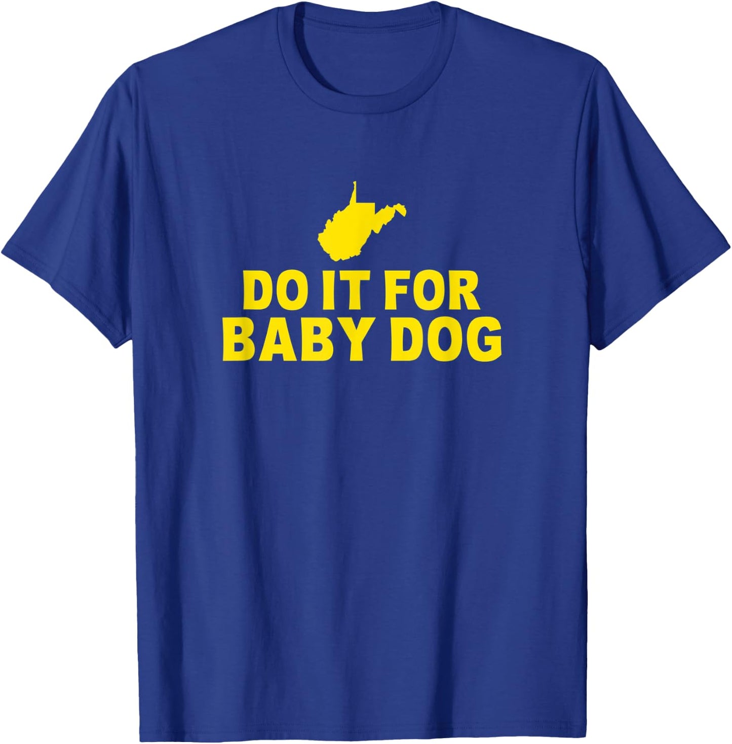 Do It For Baby Dog West Virginia Women Kids T-Shirt - T-Shirt | Royal