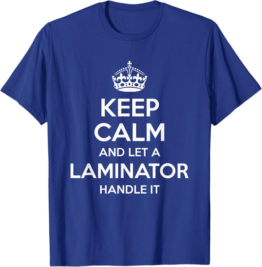 LAMINATOR Gift Funny Job Title Profession Birthday Work Idea T-Shirt - T-Shirt | Royal