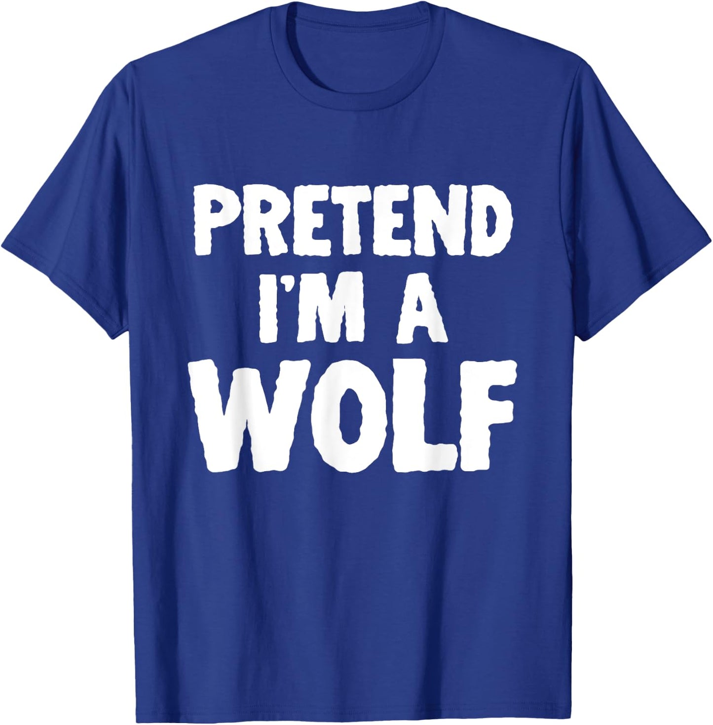 Pretend I'm A Wolf Funny Halloween Costume Humor T-Shirt - T-Shirt | Royal