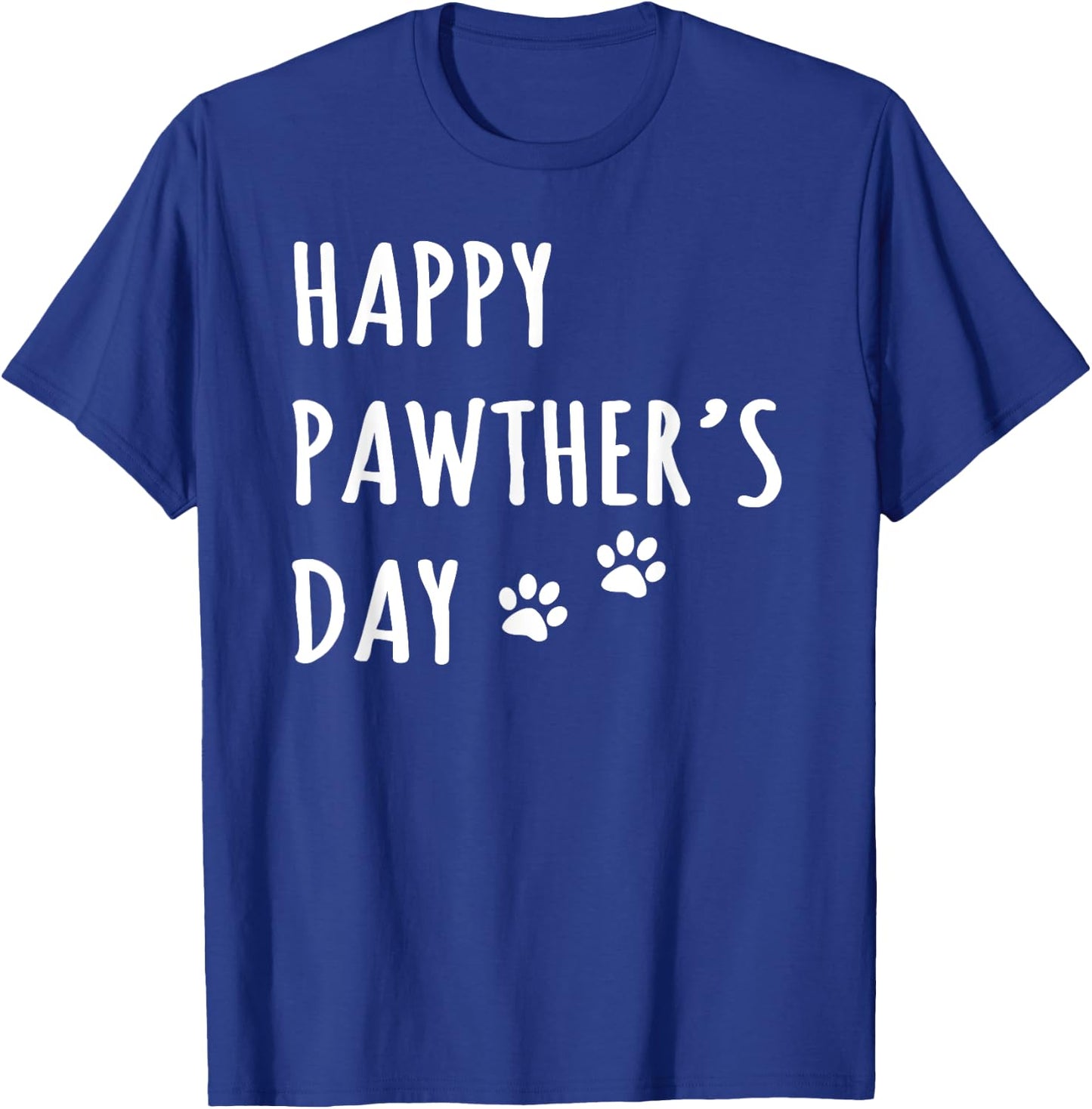 Happy Pawther's Day Funny Dog Dad Father Pet Owner Greeting Men T-Shirt - T-Shirt | Royal