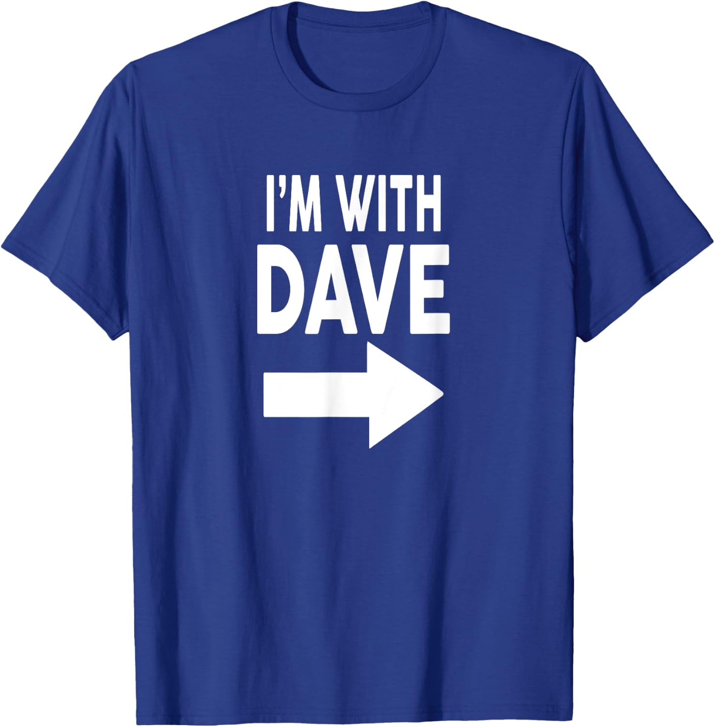 I'm With DAVE Name DAVE T-Shirt - T-Shirt | Royal