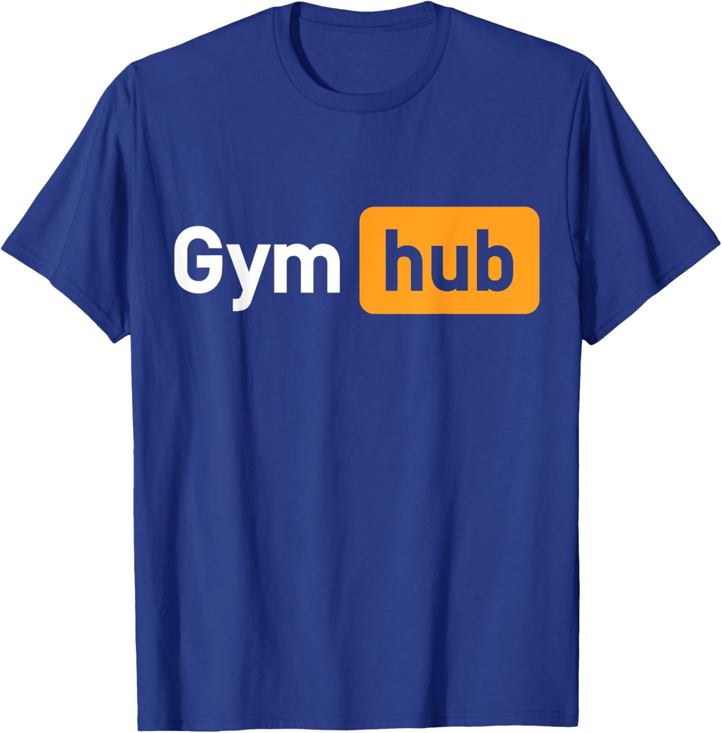 Gym Hub Funny Cute Adult Novelty Workout Gym Fitness T-Shirt - T-Shirt | Royal