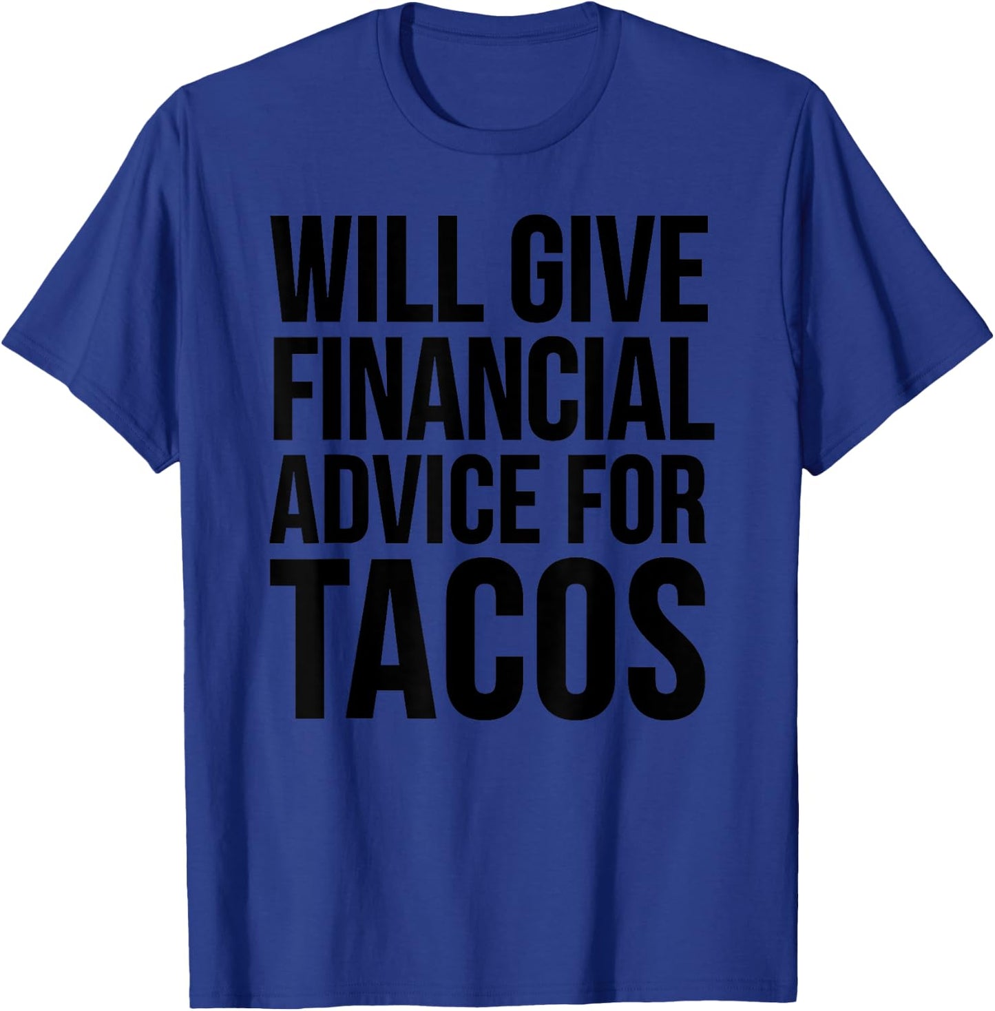 Financial Advisor Funny - Will Give Financial Advice T-Shirt - T-Shirt | Royal