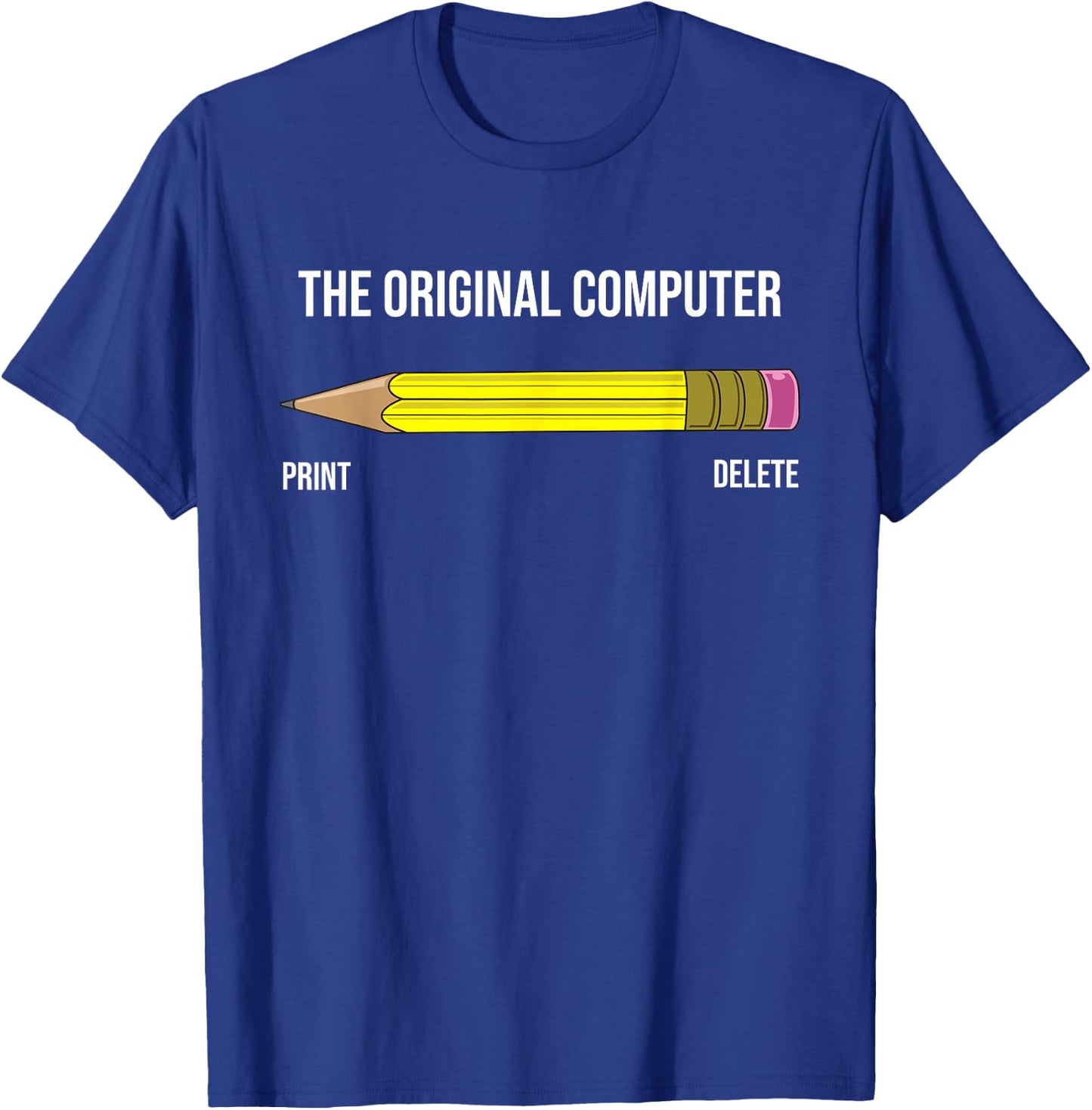 The Original Computer Funny Sarcastic Programmer Pencil Gift T-Shirt - T-Shirt | Royal