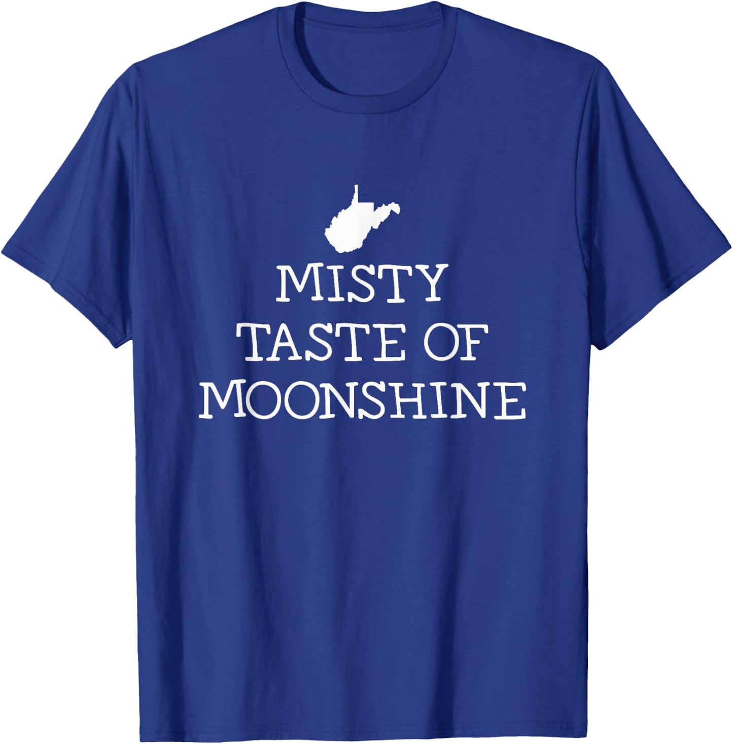 West Virginia Misty Taste of Moonshine T-Shirt - T-Shirt | Royal