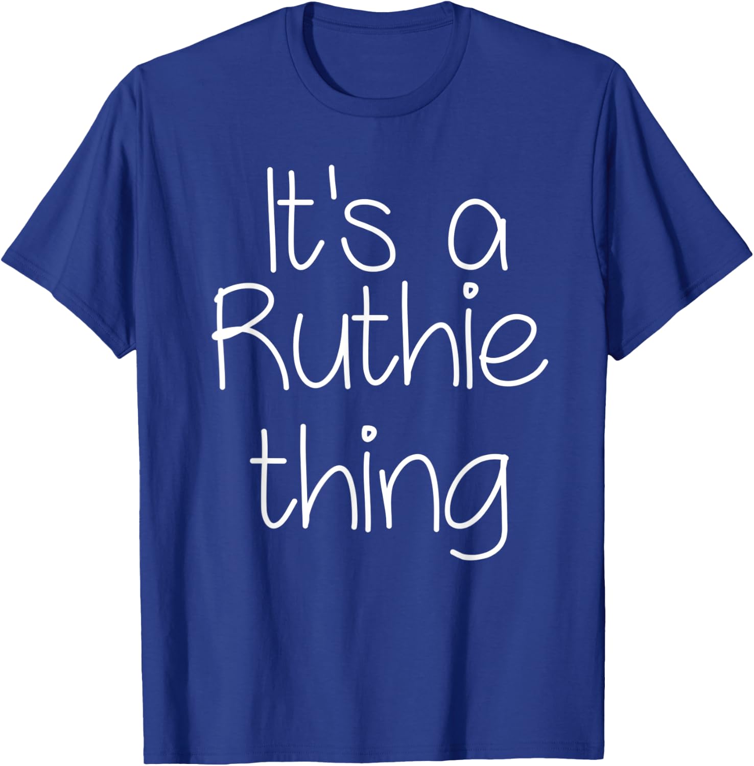 IT'S A RUTHIE THING Funny Birthday Women Name Gift T-Shirt - T-Shirt | Royal