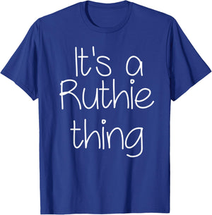 IT'S A RUTHIE THING Funny Birthday Women Name Gift T-Shirt - T-Shirt | Royal