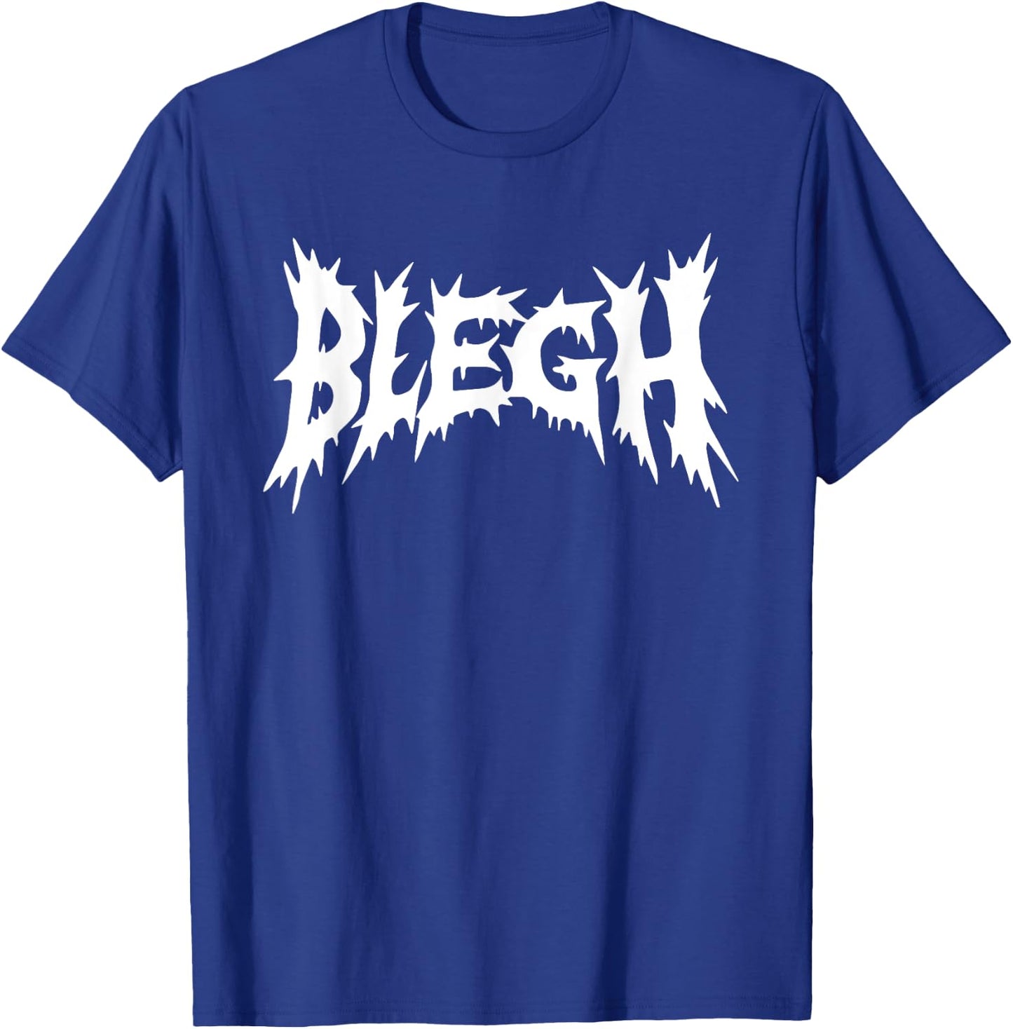 Blegh | Deathcore Death Metal Funny Heavy Metal T-Shirt - T-Shirt | Royal