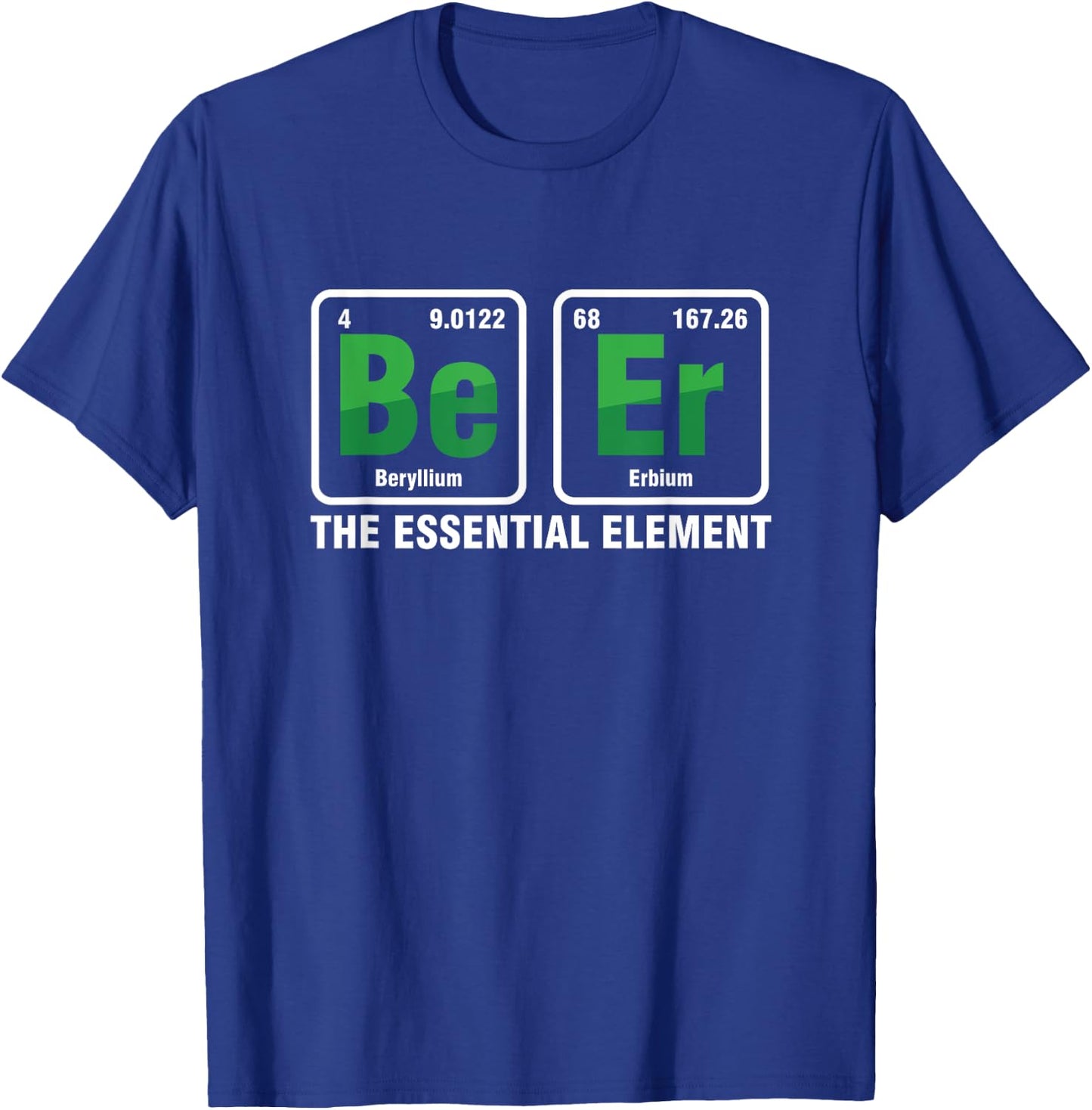 Essential Element Periodic Table Beer Bier Alcohol Pub Gift T-Shirt - T-Shirt | Royal