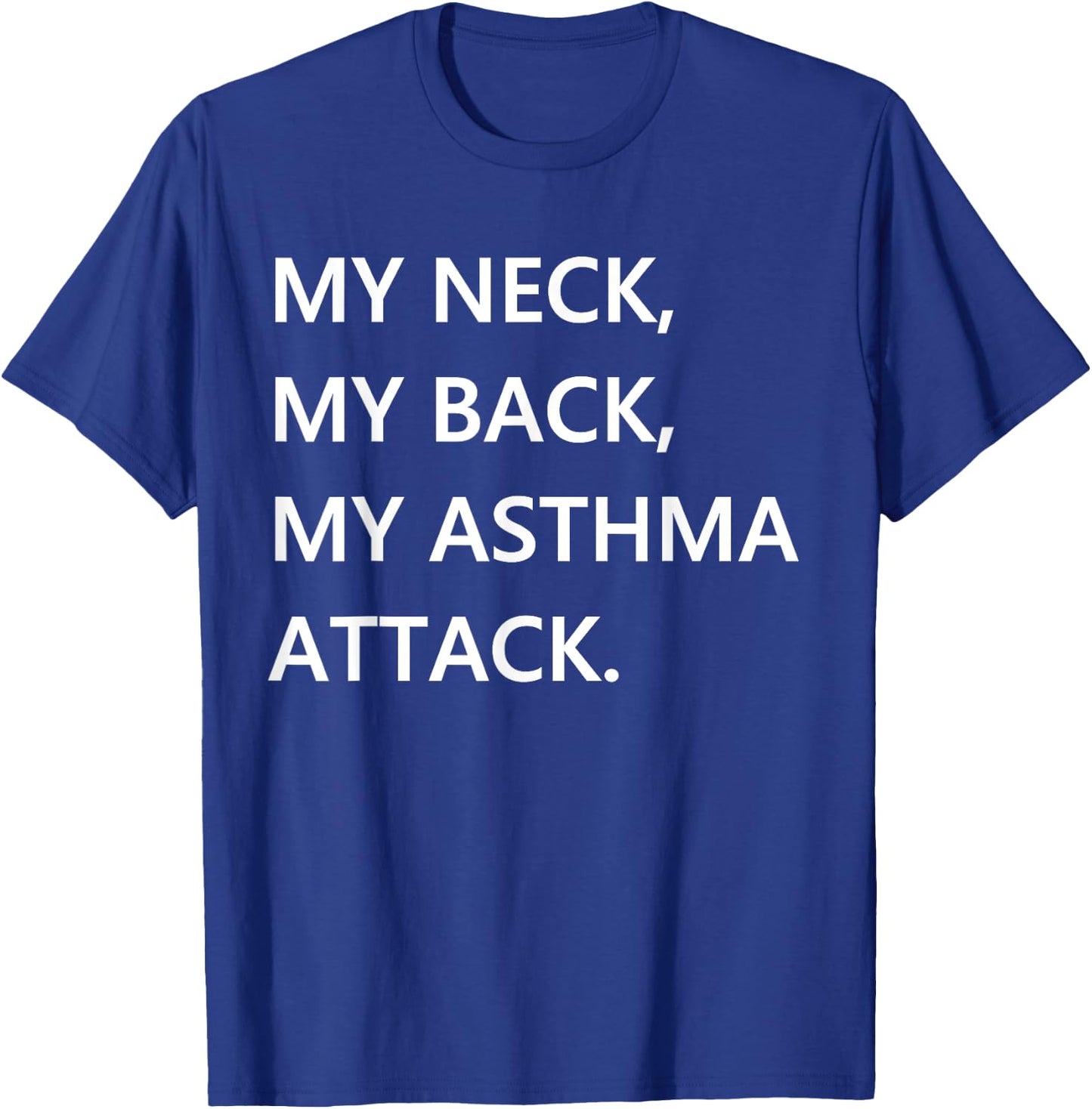 Funny Asthma Quote - Asthmatics Joke Meme Asthma Attack T-Shirt - T-Shirt | Royal