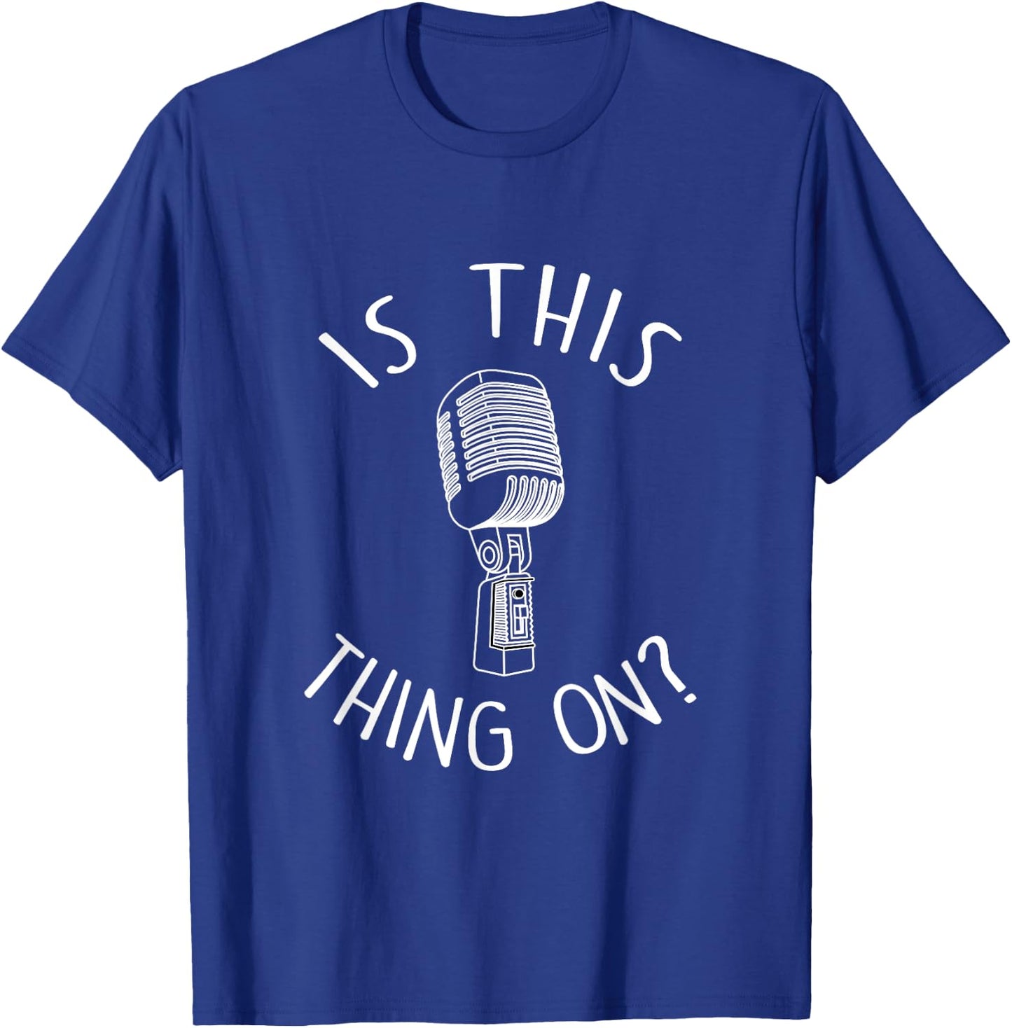 Is this thing on Stand Up Comedian Gift for Comics T-Shirt - T-Shirt | Royal