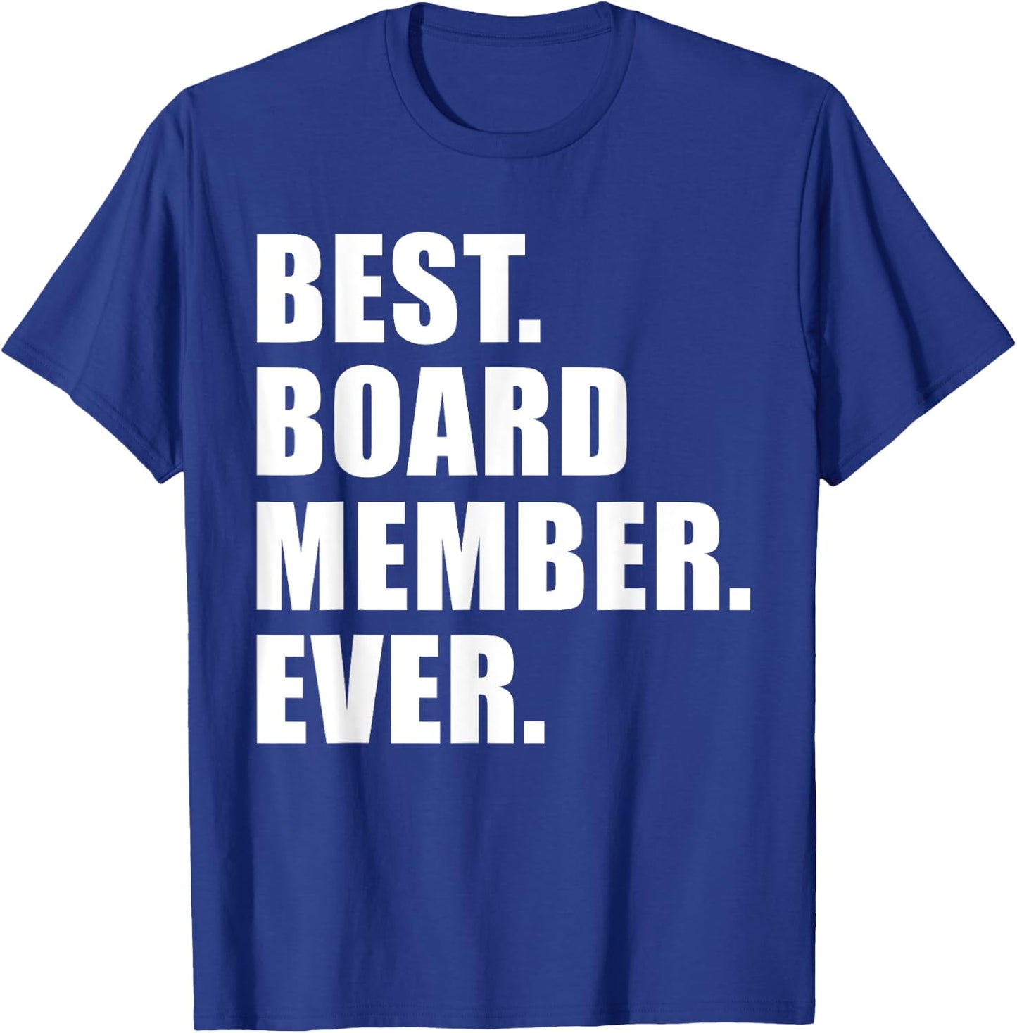 Best Board Member Ever T-Shirt - T-Shirt | Royal