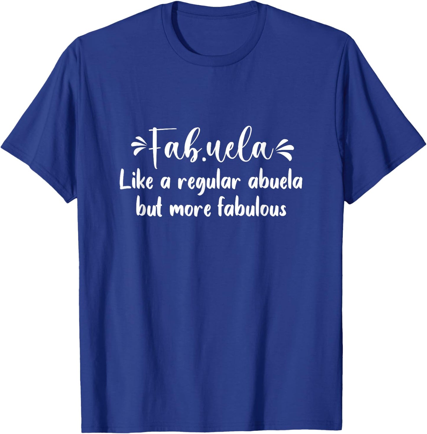 Fabuela Fabulous Abuela Spanish Grandma T-Shirt - T-Shirt | Royal