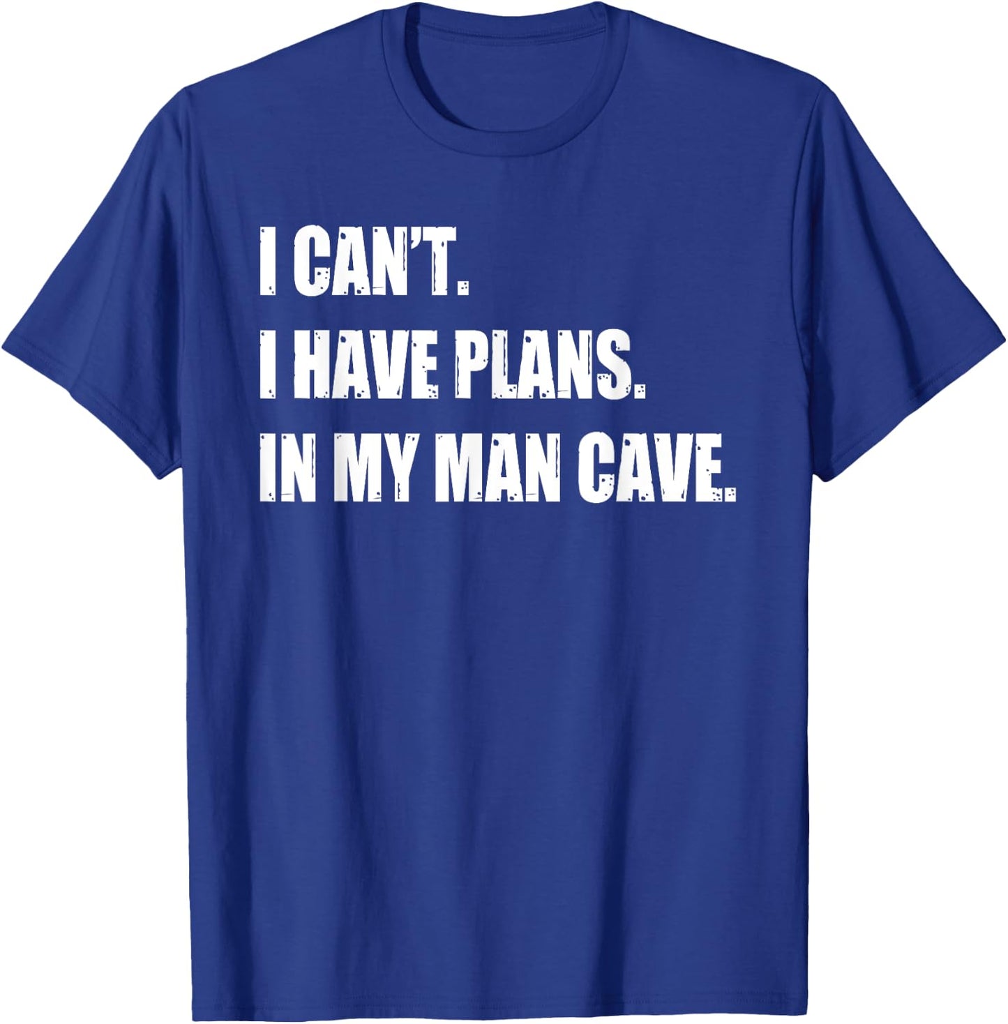 Funny Man Cave Stuff Gifts - I Can' I Have Plans T-Shirt - T-Shirt | Royal