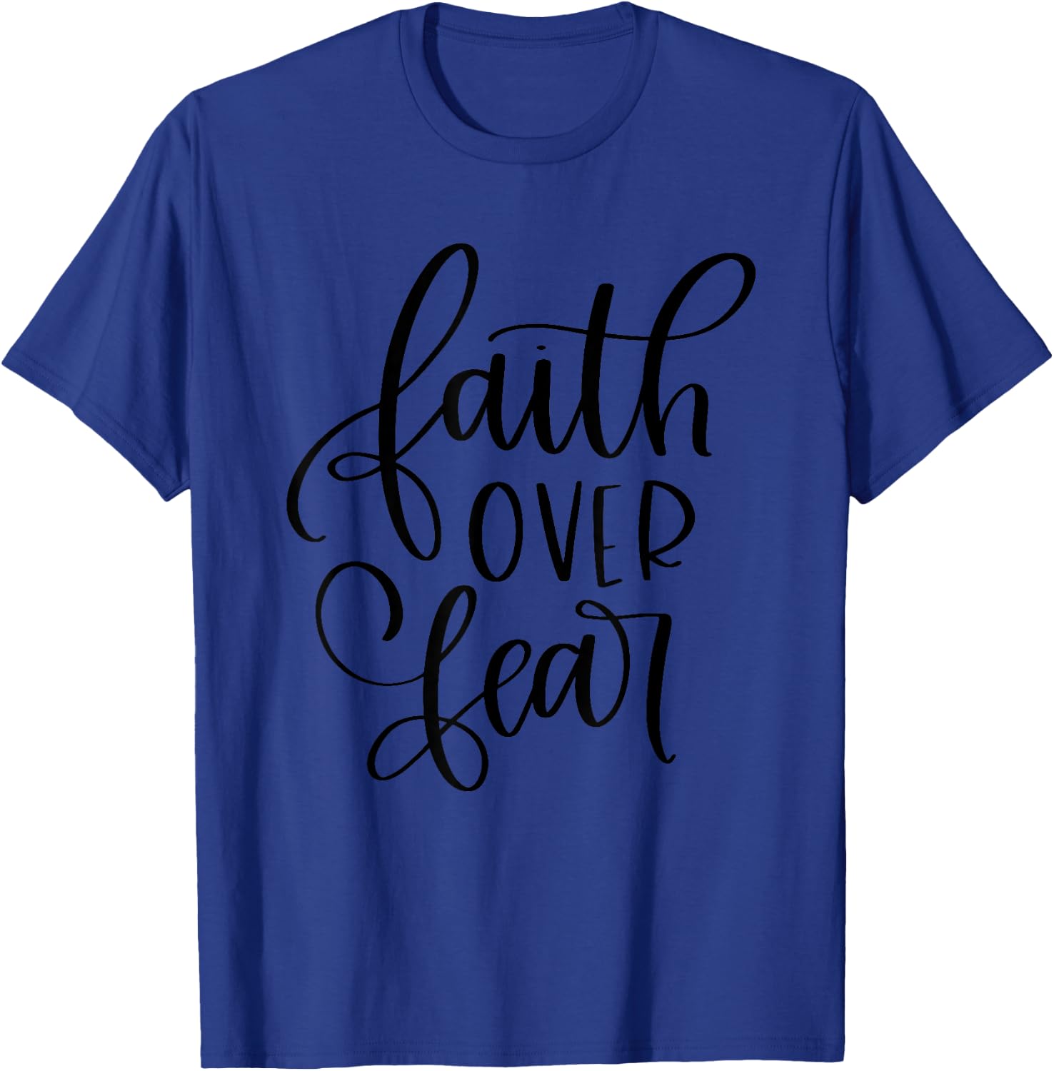 Faith Over Fear- Faith Over Fear Handwriting T-Shirt - T-Shirt | Royal