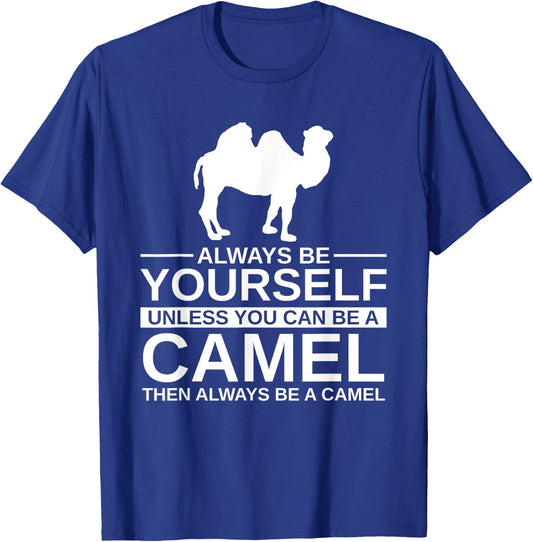 Always Be Yourself Camel Gift Women Calf Animal T-Shirt - T-Shirt | Royal