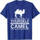 Always Be Yourself Camel Gift Women Calf Animal T-Shirt - T-Shirt | Royal