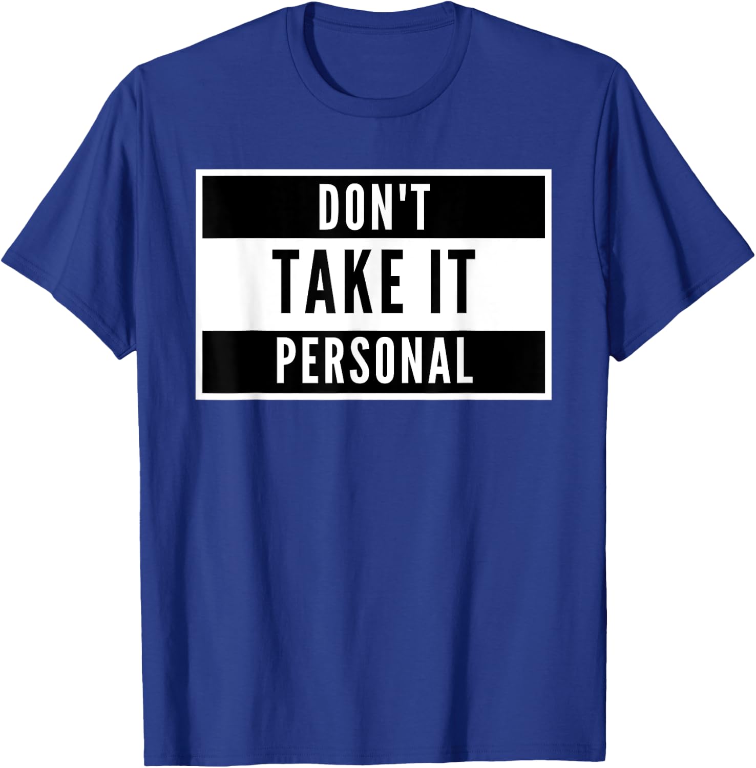 Don't take it personal - funny black and white design T-Shirt - T-Shirt | Royal