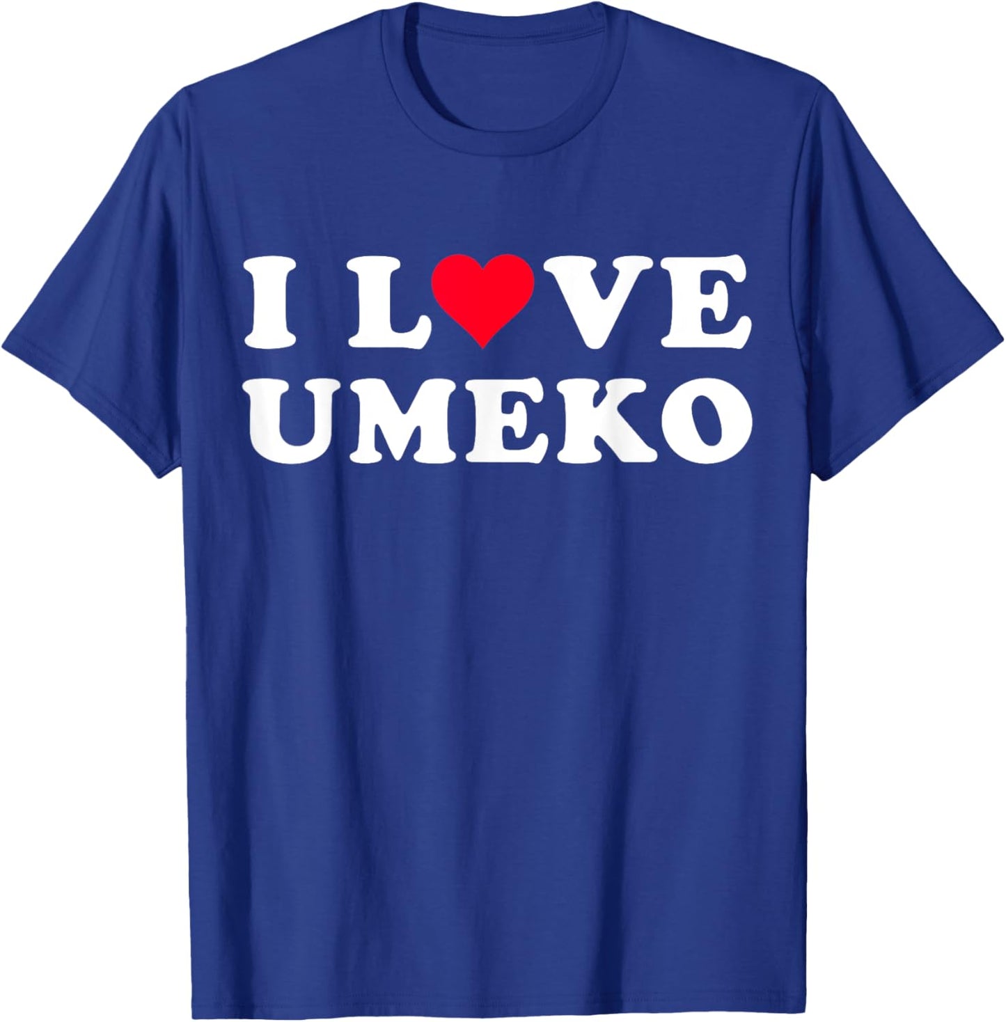 I Love Umeko Matching Girlfriend & Boyfriend Umeko Name T-Shirt - T-Shirt | Royal