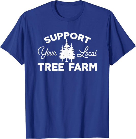 Cheesy Christmas Tree Farm Farmer Support Your Local Christmas Tree Lot T-Shirt - T-Shirt | Royal
