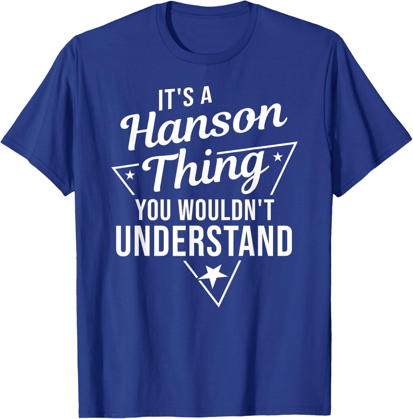 It's A Hanson Thing You Wouldn't Understand Name Gift T-Shirt - T-Shirt | Royal