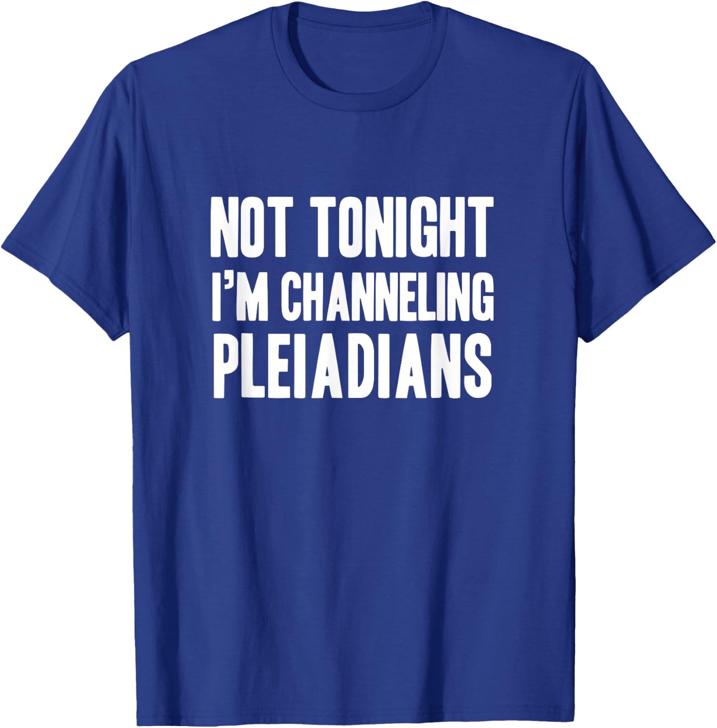 Funny channeling pleiadians new age lightworker T-Shirt - T-Shirt | Royal