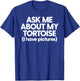 Dad Ask About My Tortoise Funny Turtle T-Shirt - T-Shirt | Royal