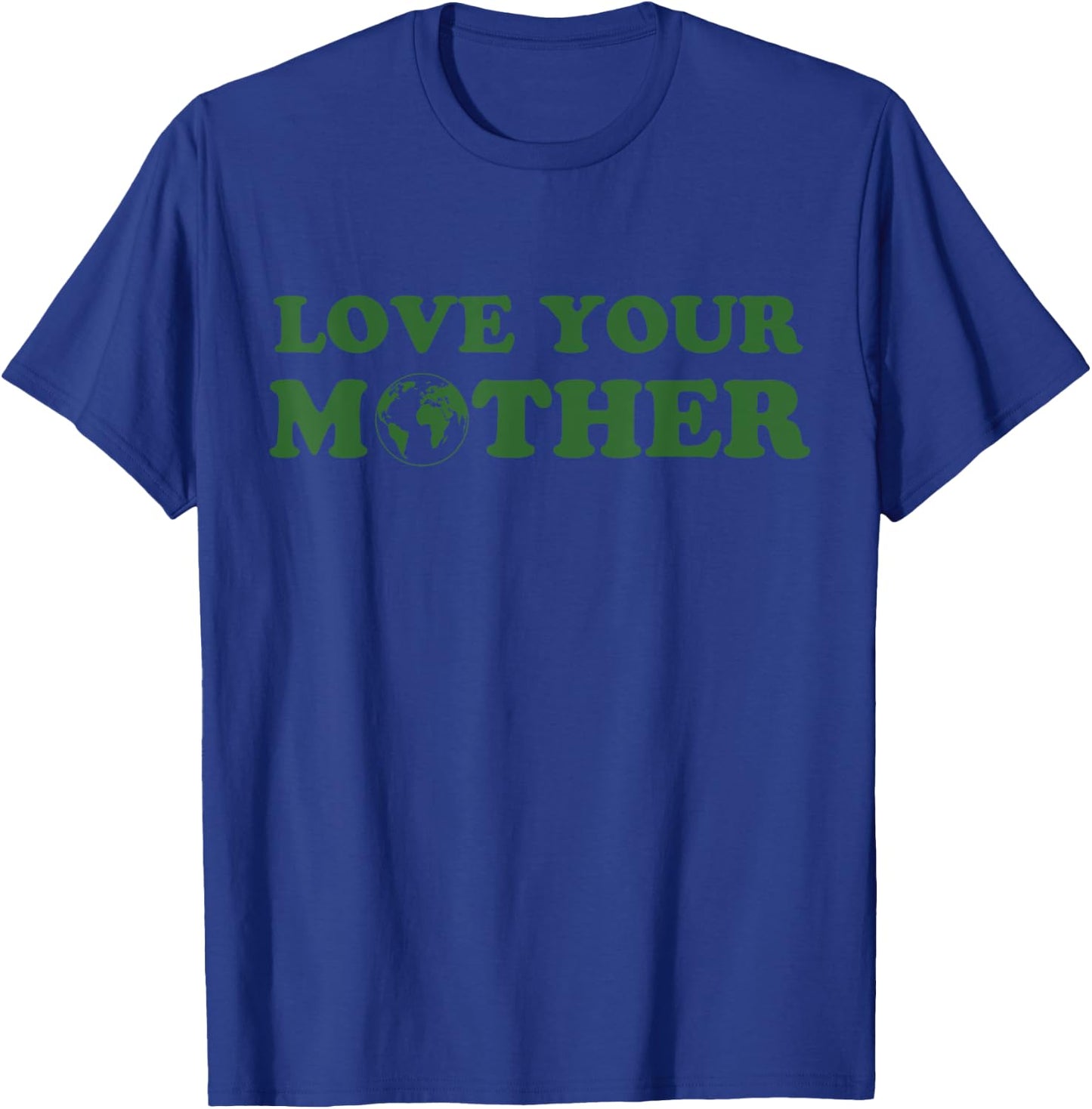 Love your mother vintage environmentally friendly day T-Shirt - T-Shirt | Royal