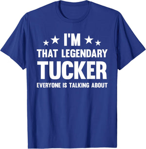 Tucker Personal First Name I'm That Legendary Funny Tucker , Small, Black T-Shirt - T-Shirt | Royal