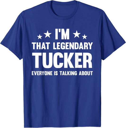 Tucker Personal First Name I'm That Legendary Funny Tucker , Small, Black T-Shirt - T-Shirt | Royal