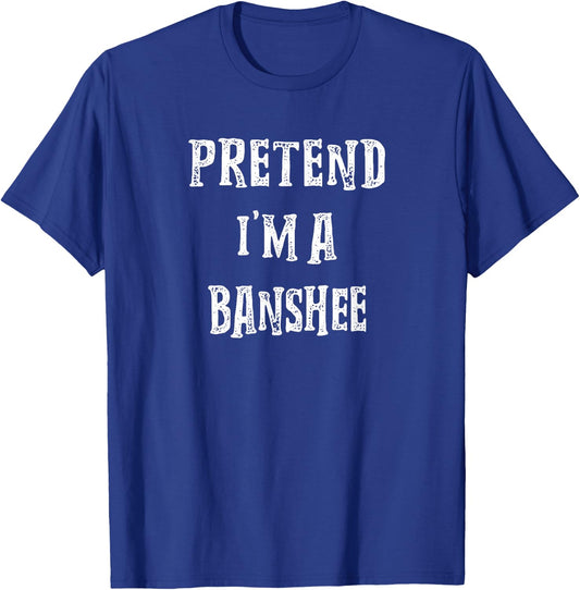 Pretend i'm A Banshee Halloween Costume Couples Matching T-Shirt - T-Shirt | Royal