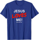 Jesus Loves Me - And You Too For Faith Christian Religion T-Shirt - T-Shirt | Royal