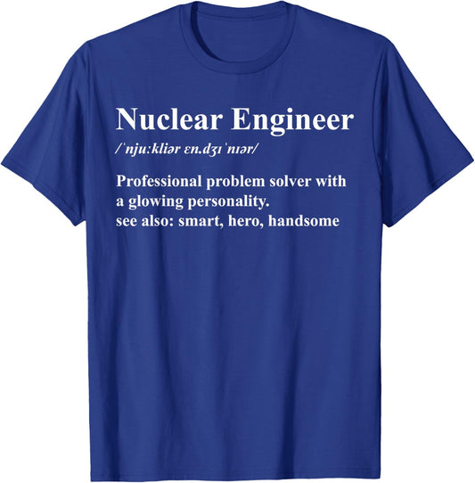 Funny Nuclear Engineer Definition T-Shirt - T-Shirt | Royal